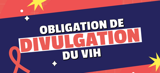 Est-il obligatoire de divulguer que vous êtes séropositif?